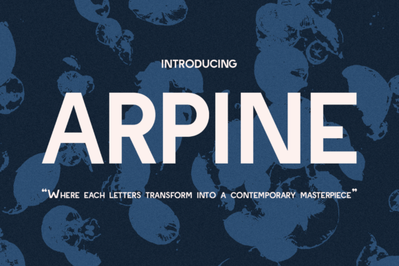 Arpine Font: A Modern Typeface for Makers